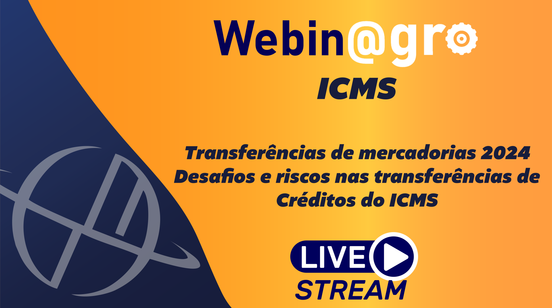 WebinAgro - Transferências de mercadorias: Desafios e riscos nas transferências de créditos do ICMS