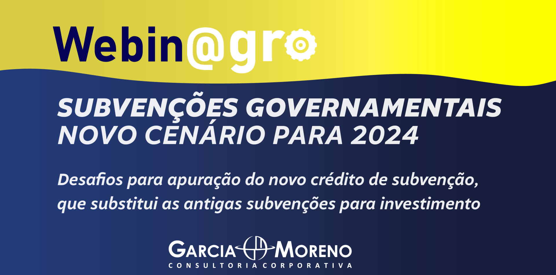Webinagro IRPJ/CSLL: Subvenções Governamentais – Novo cenário para 2024