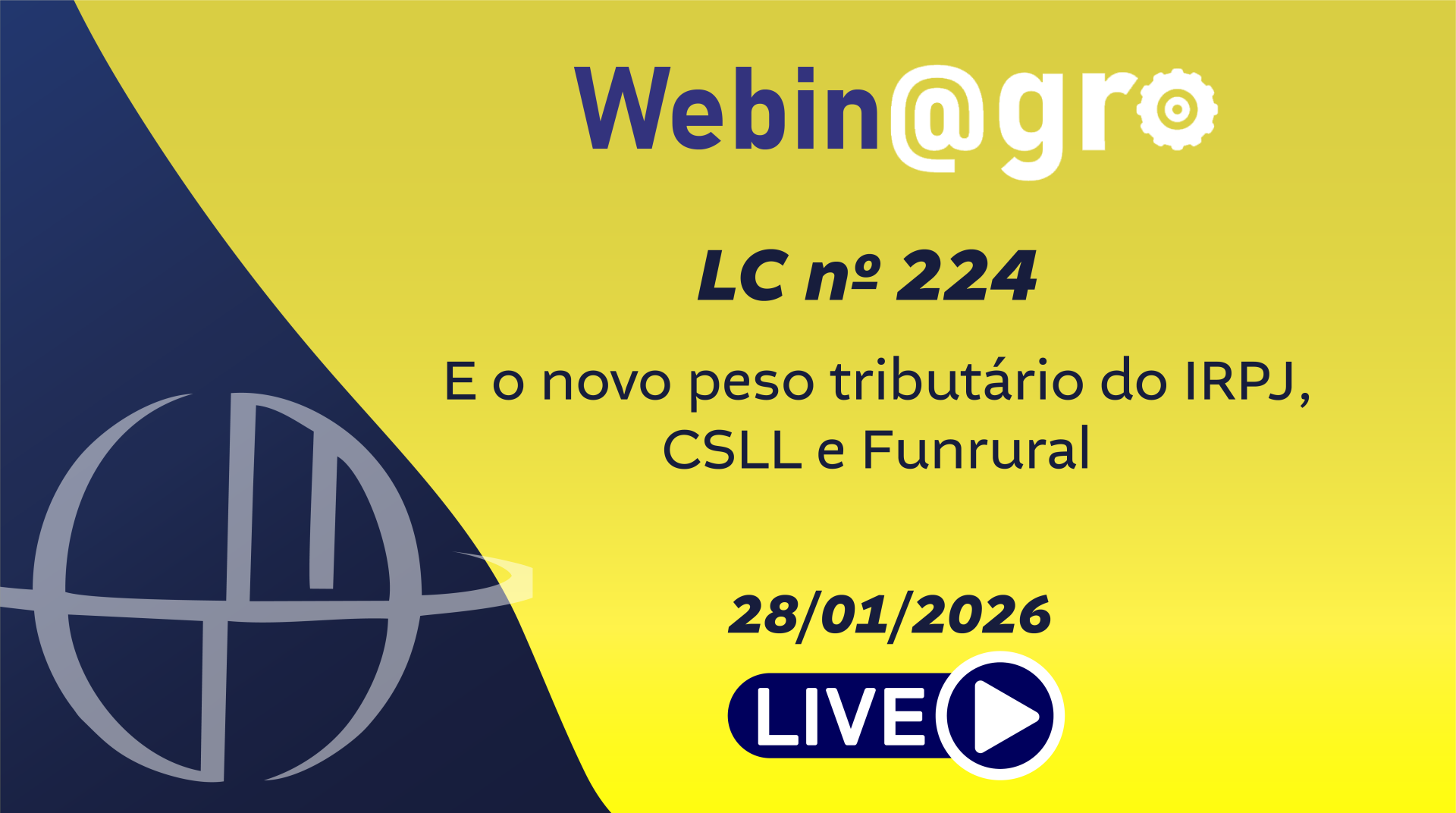 Webinagro: LC n� 224 e o novo peso tribut�rio do IRPJ, CSLL e Funrural