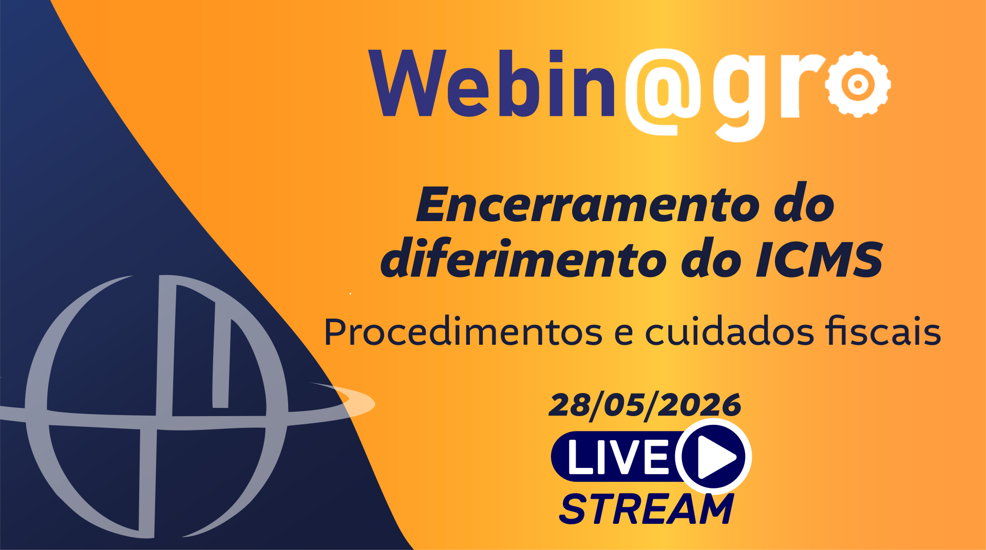 Webinagro � Encerramento do diferimento do ICMS: Procedimentos e cuidados fiscais