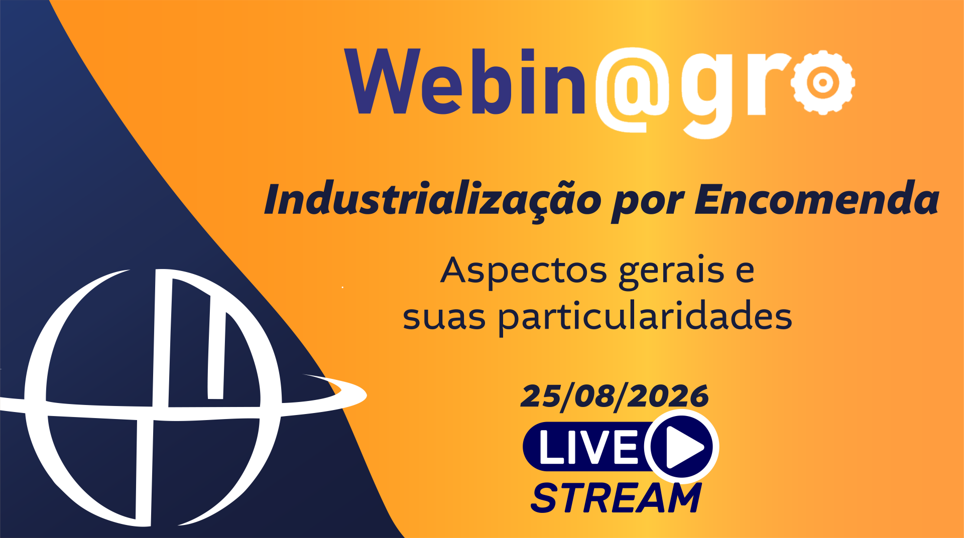Webinagro: Industrializa��o por Encomenda: aspectos gerais e suas particularidades