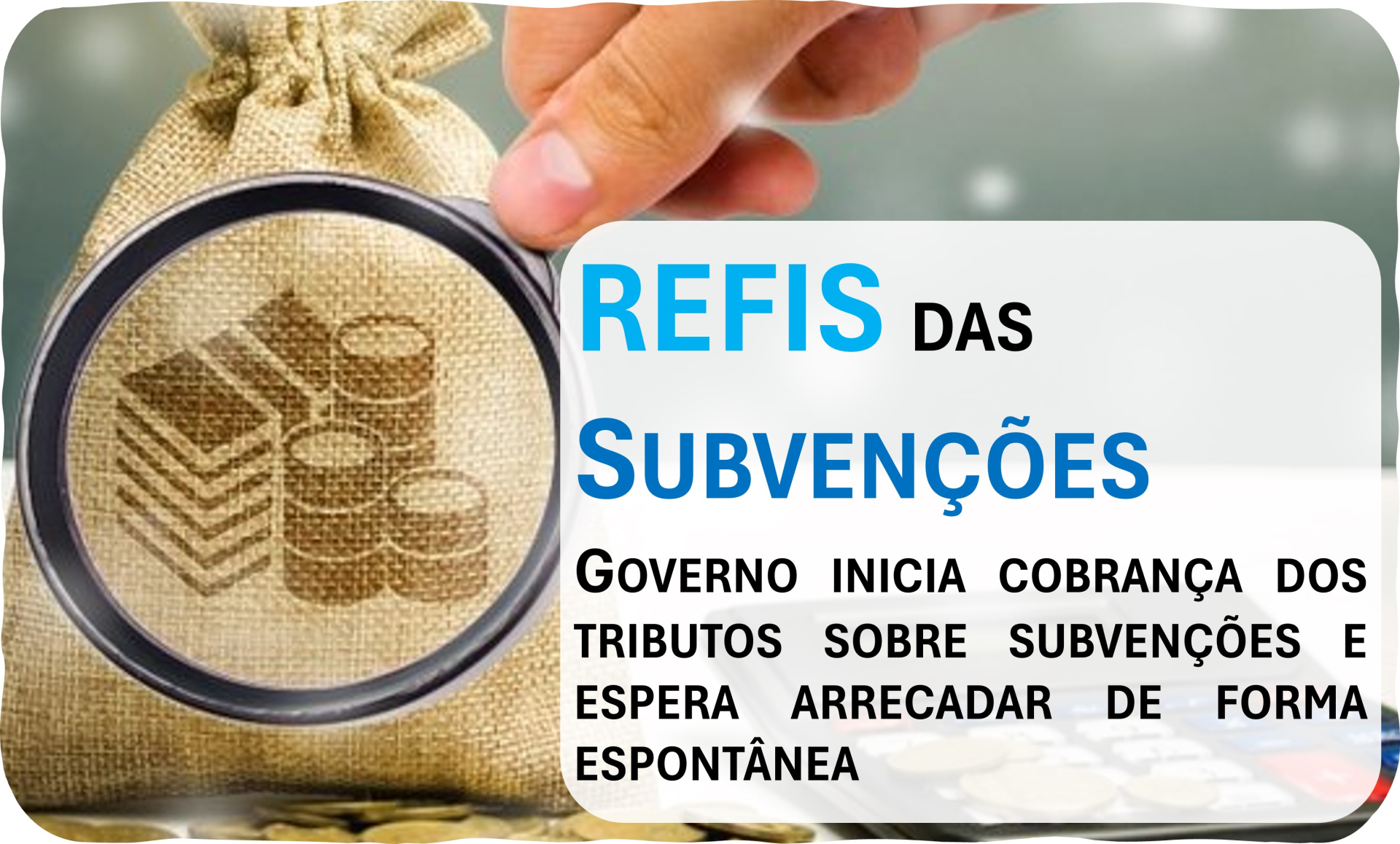 REFIS das Subvenes: Governo regulamenta parcelamento de dbitos para encerrar discusses judiciais!